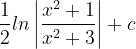 \dpi{120} \frac{1}{2}ln\left | \frac{x^{2}+1}{x^{2}+3} \right |+c